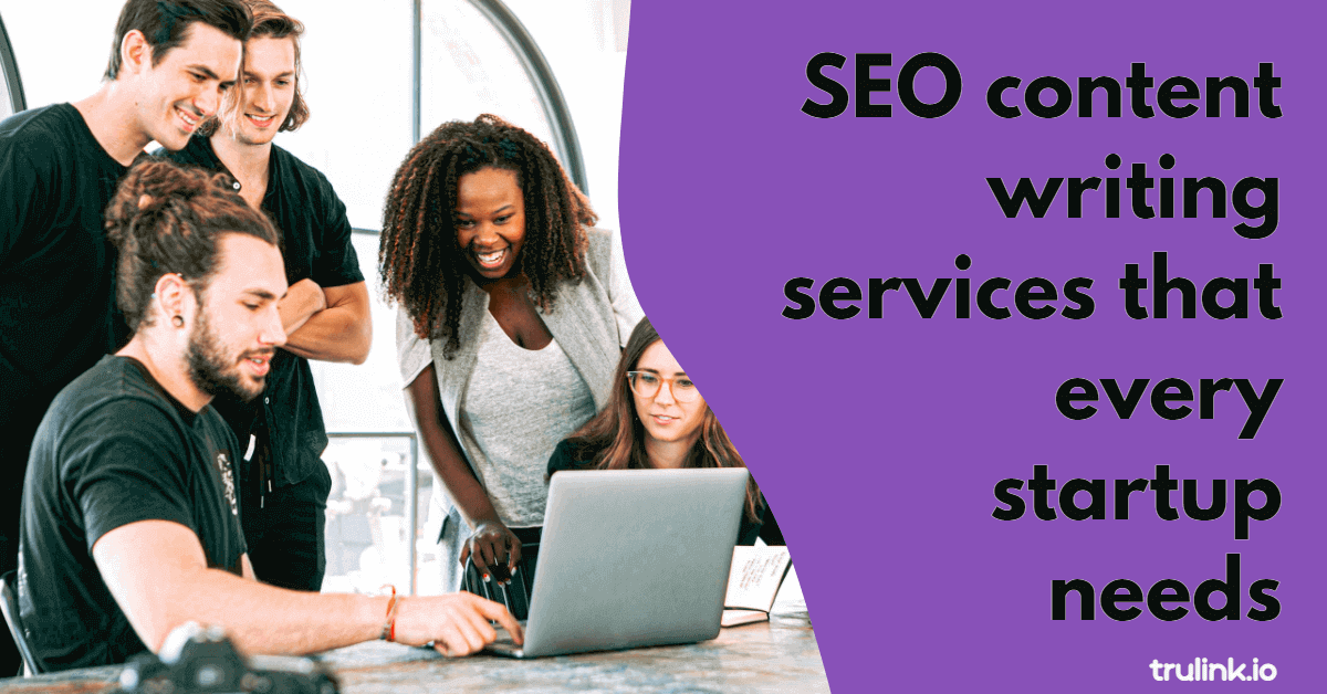 SEO Content Writing Services that Every Startup Needs